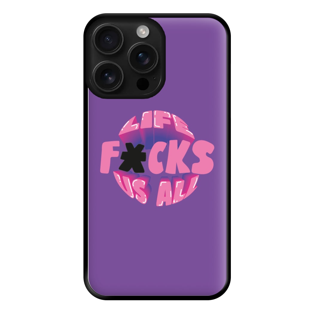 Life f'cks us all Purple Phone Case