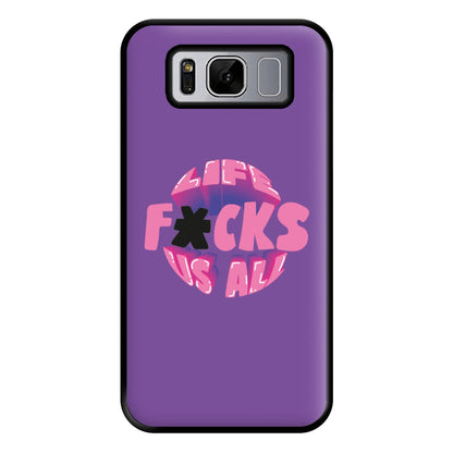 Life f'cks us all Purple Phone Case for Galaxy S8 Plus