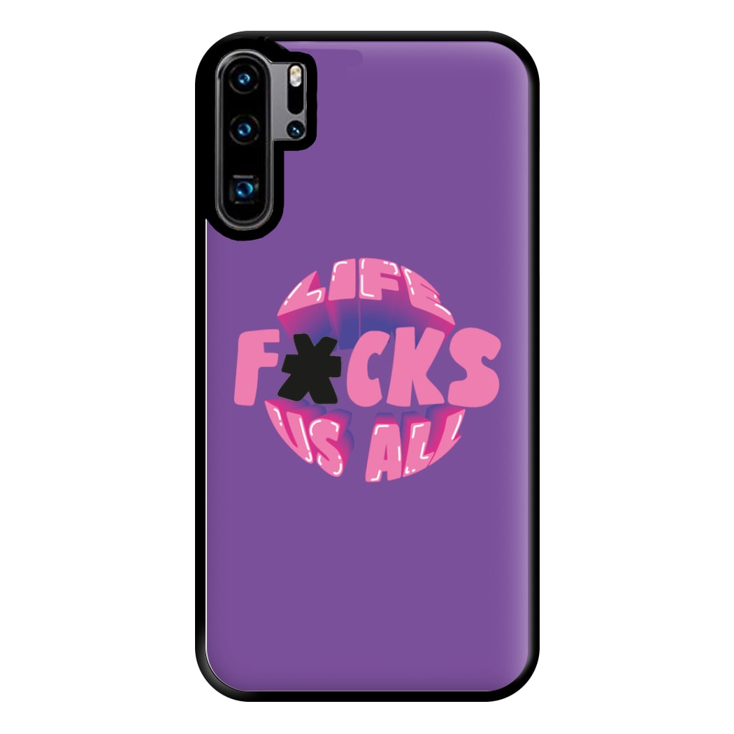 Life f'cks us all Purple Phone Case for Huawei P30 Pro