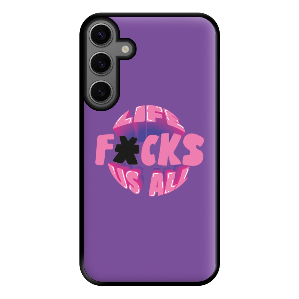 Life f'cks us all Purple Phone Case for Galaxy S23FE