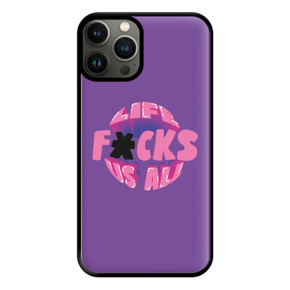 Life f'cks us all Purple Phone Case for iPhone 11 Pro Max