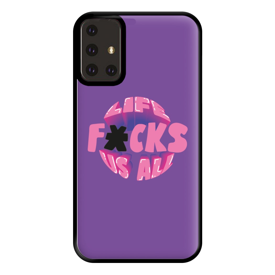 Life f'cks us all Purple Phone Case for Galaxy A71