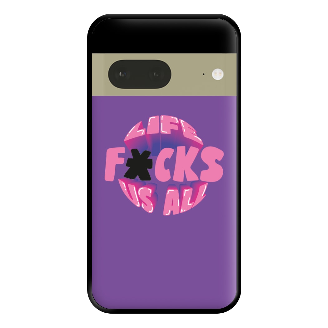 Life f'cks us all Purple Phone Case for Google Pixel 7a