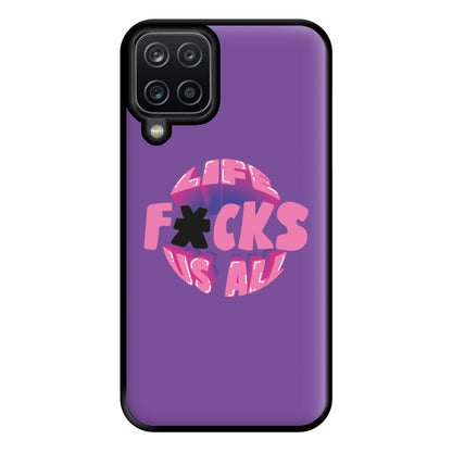 Life f'cks us all Purple Phone Case for Galaxy A12