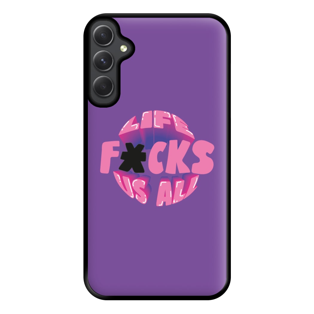 Life f'cks us all Purple Phone Case for Galaxy A54