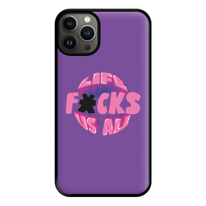 Life f'cks us all Purple Phone Case for iPhone 13