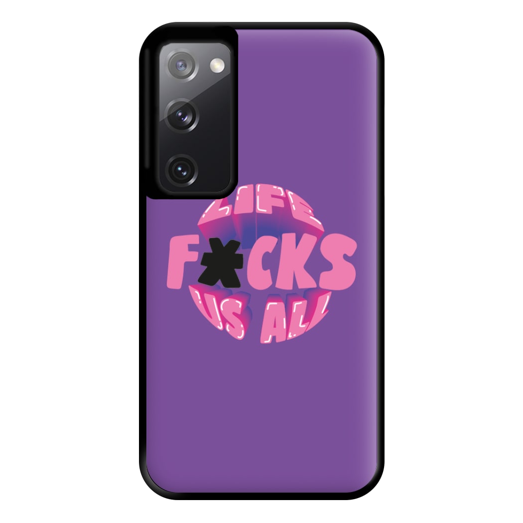 Life f'cks us all Purple Phone Case for Galaxy S20FE