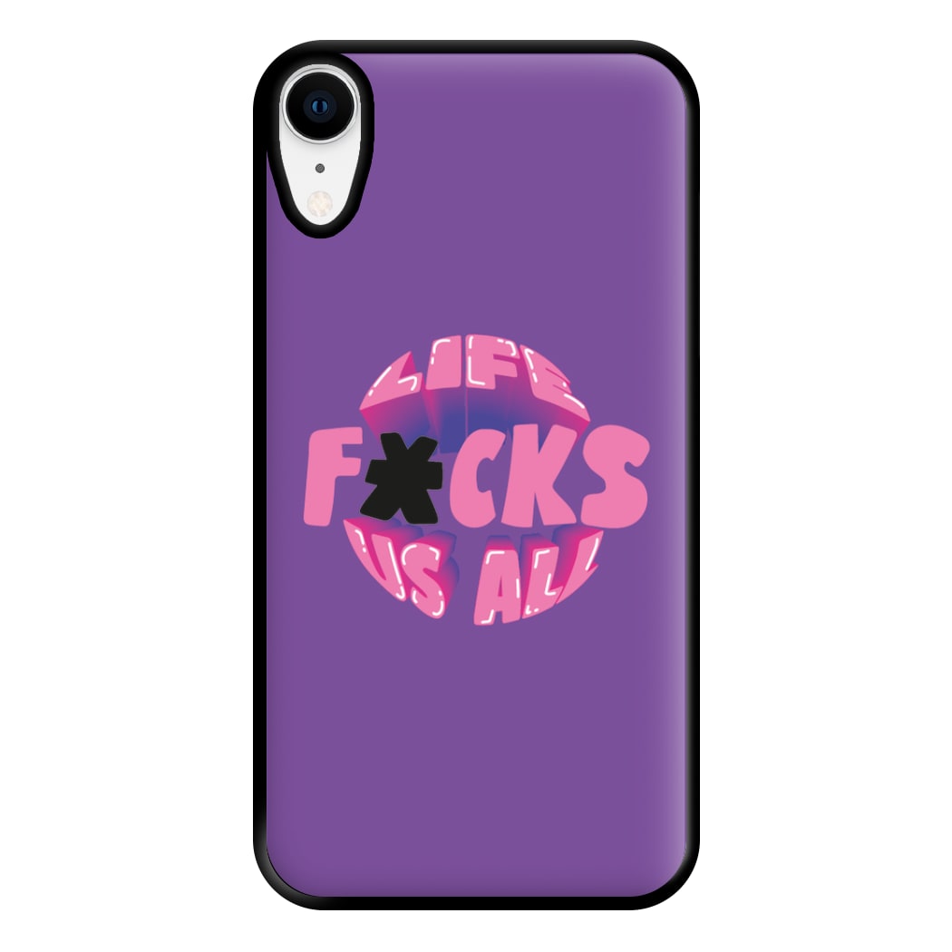 Life f'cks us all Purple Phone Case for iPhone XR