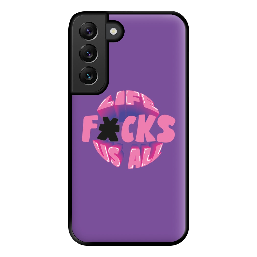 Life f'cks us all Purple Phone Case for Galaxy S22 Plus