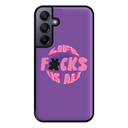 Life f'cks us all Purple Phone Case for Galaxy A15