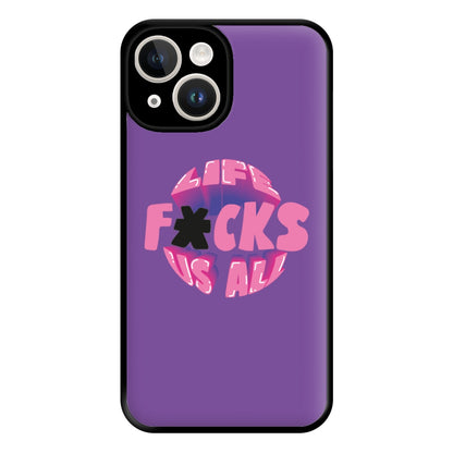 Life f'cks us all Purple Phone Case for iPhone 14