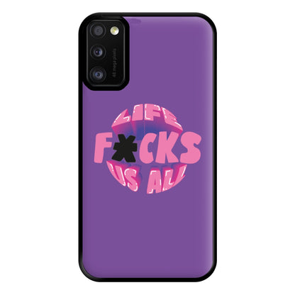 Life f'cks us all Purple Phone Case for Galaxy A41