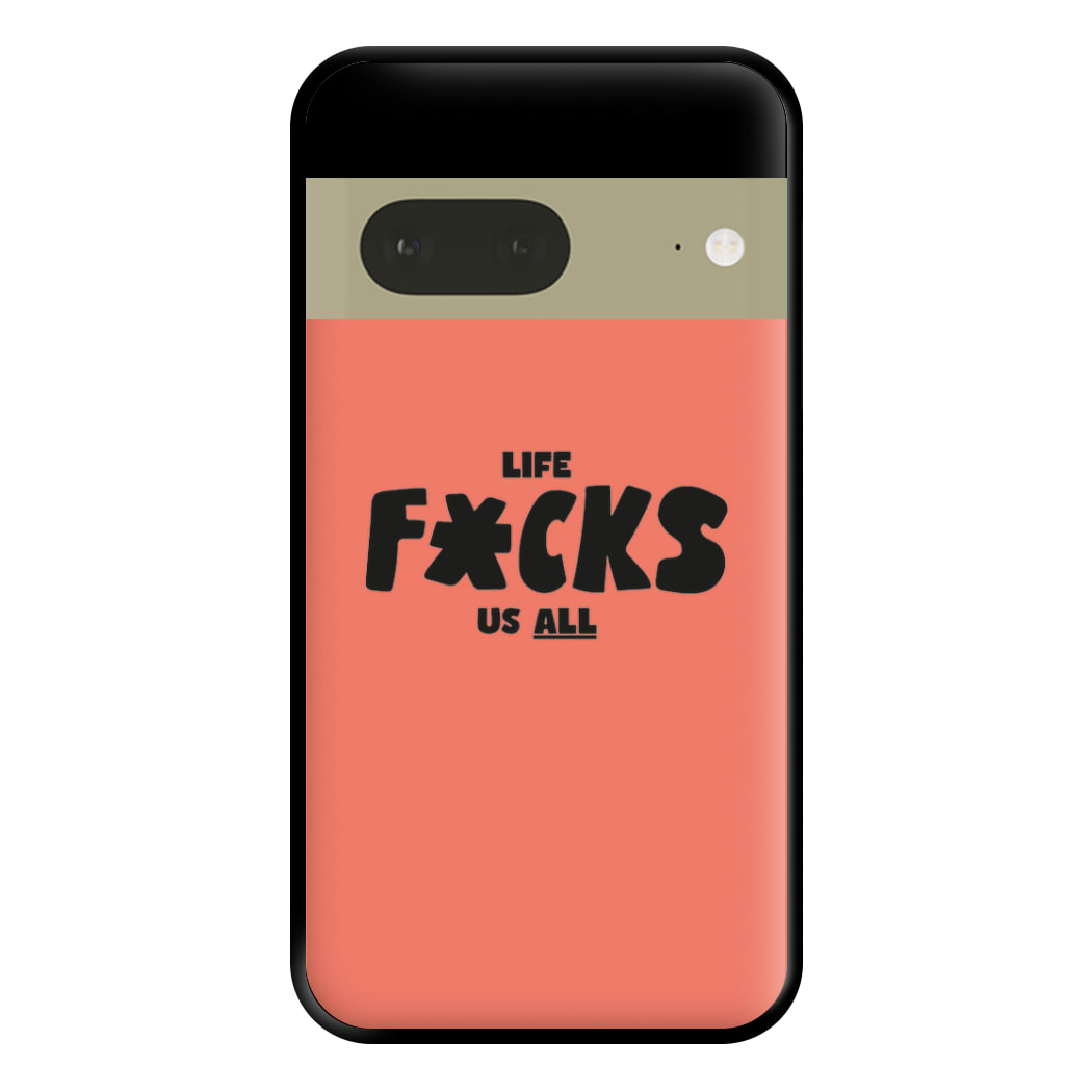 Life f'cks us all Orange Phone Case for Google Pixel 7a