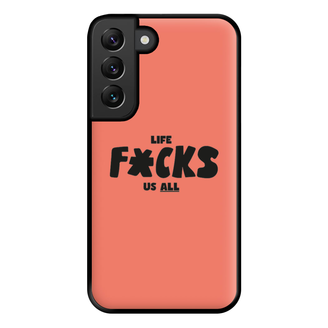 Life f'cks us all Orange Phone Case for Galaxy S22 Plus