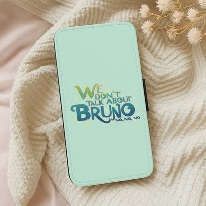 We Don't Talk About Bruno Text - Encanto Wallet Phone Case