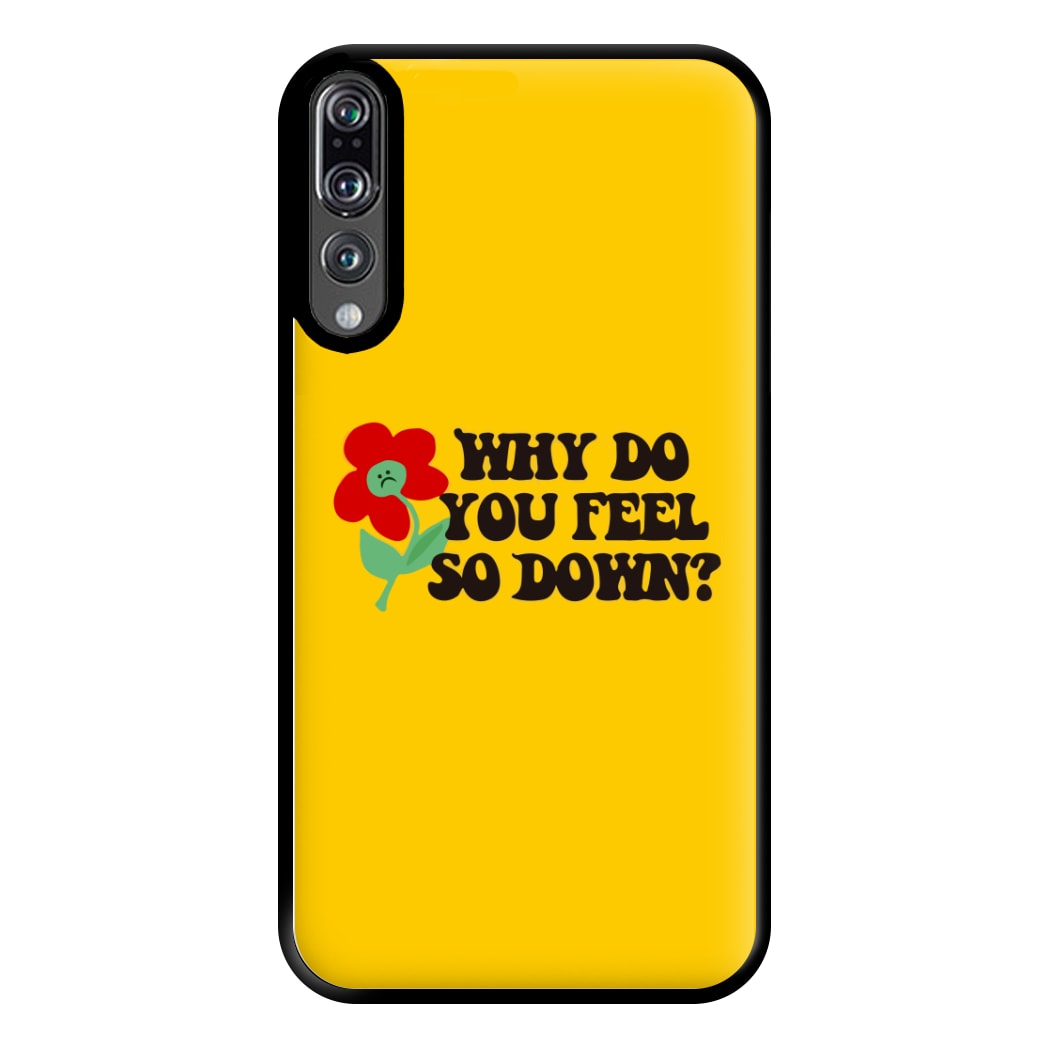 Why Do You Feel So Down - Fender Phone Case for Huawei P20 Pro