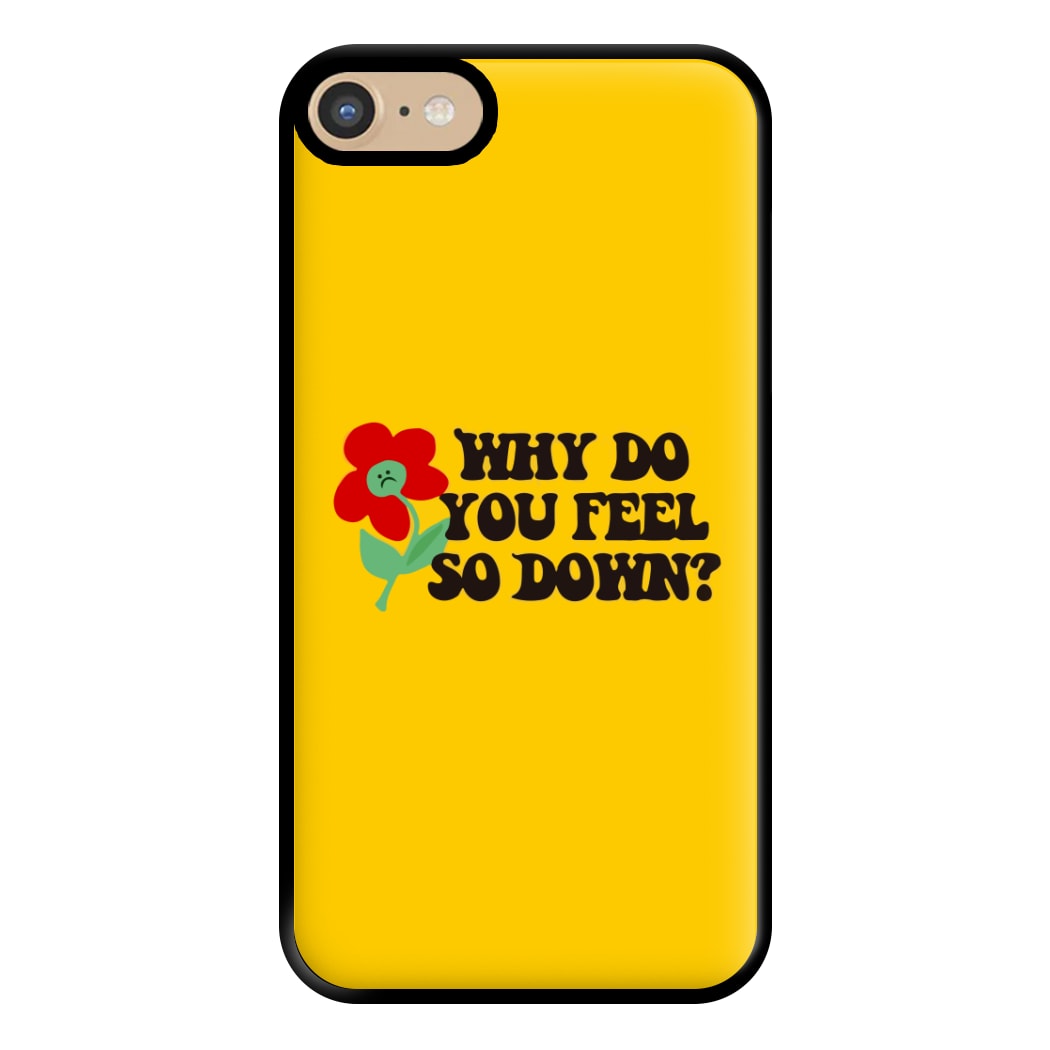 Why Do You Feel So Down - Fender Phone Case for iPhone 6 / 7 / 8 / SE