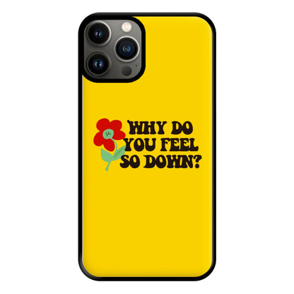 Why Do You Feel So Down - Fender Phone Case for iPhone 13 Pro Max