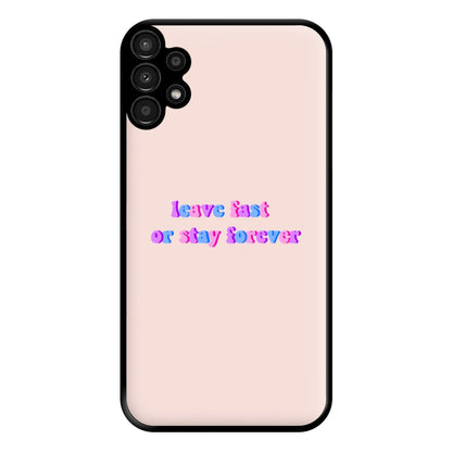 Leave Fast Or Stay Forever - Fender Phone Case for Galaxy A13