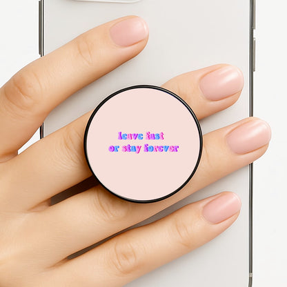Leave Fast Or Stay Forever - Fender Phone Grip