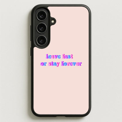Leave Fast Or Stay Forever - Fender Phone Case for Galaxy S25FE