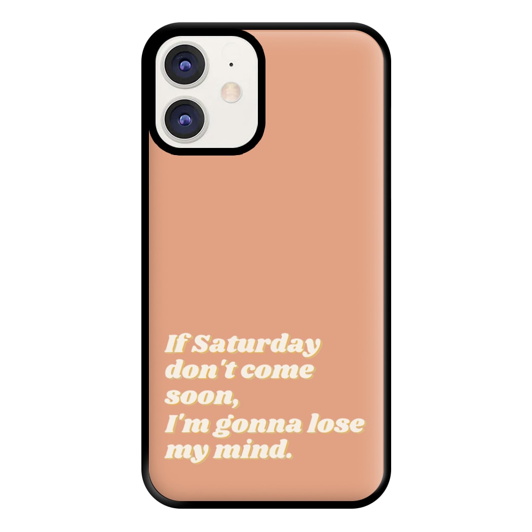 If Saturday Don't Come Soon - Fender Phone Case for iPhone 12 / 12 Pro