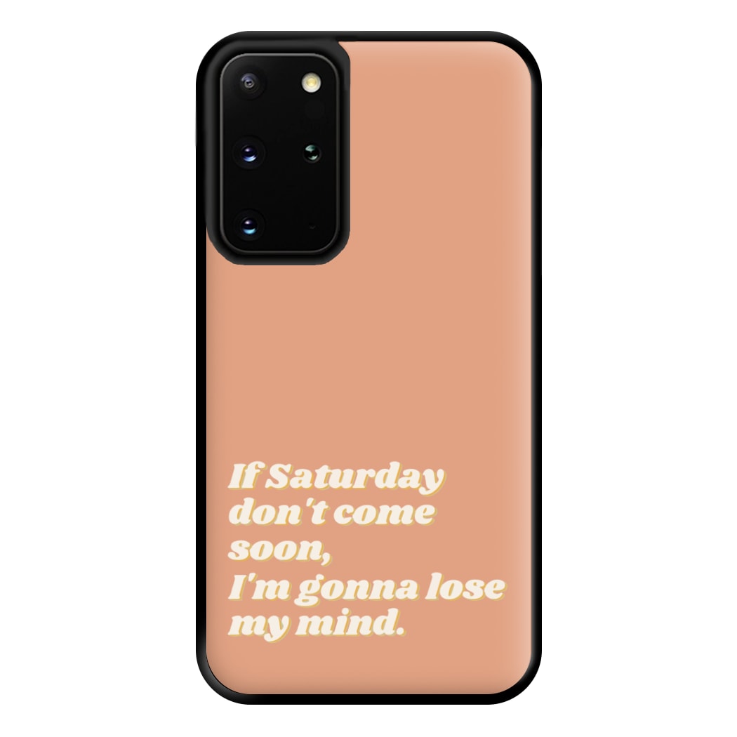 If Saturday Don't Come Soon - Fender Phone Case for Galaxy S20 Plus