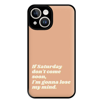 If Saturday Don't Come Soon - Fender Phone Case for iPhone 14