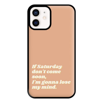 If Saturday Don't Come Soon - Fender Phone Case for iPhone 13 Mini