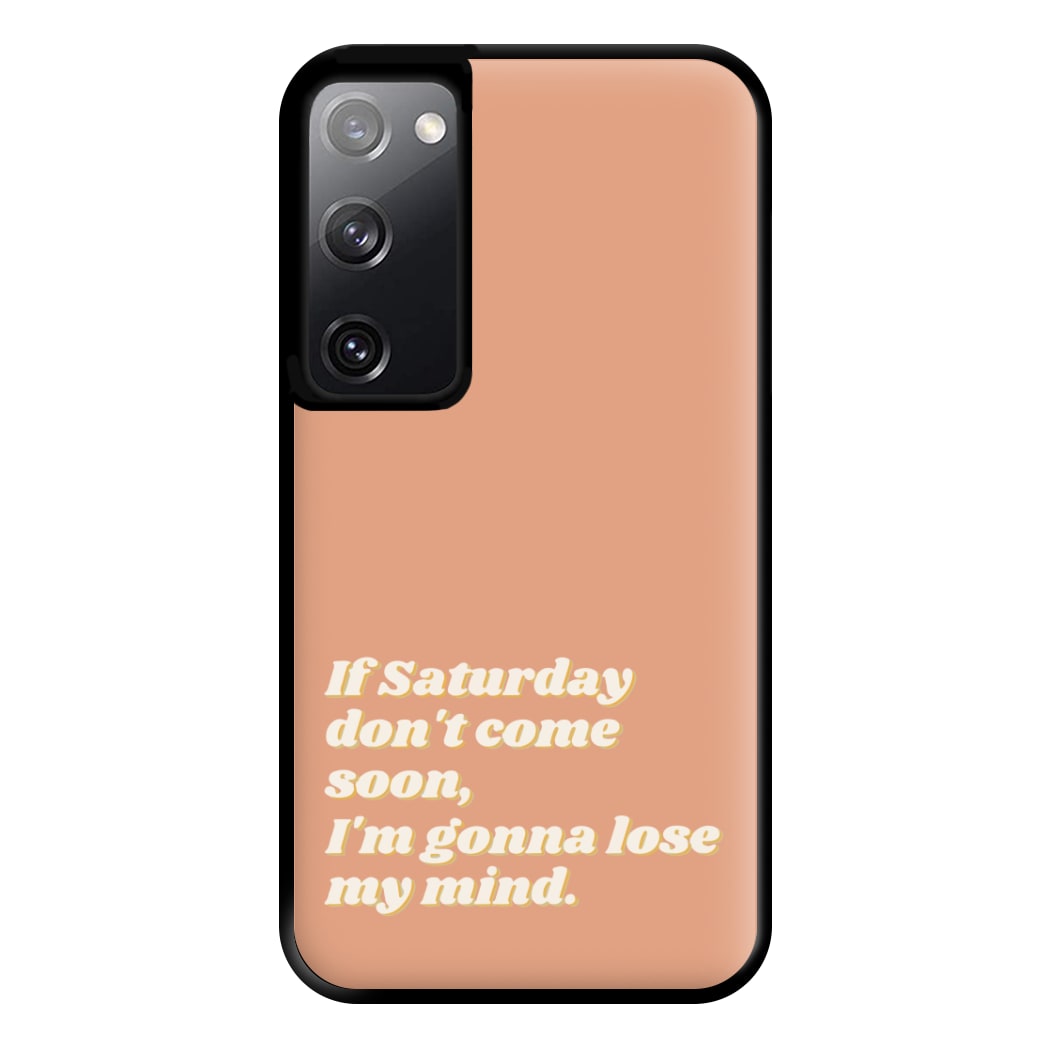 If Saturday Don't Come Soon - Fender Phone Case for Galaxy S20