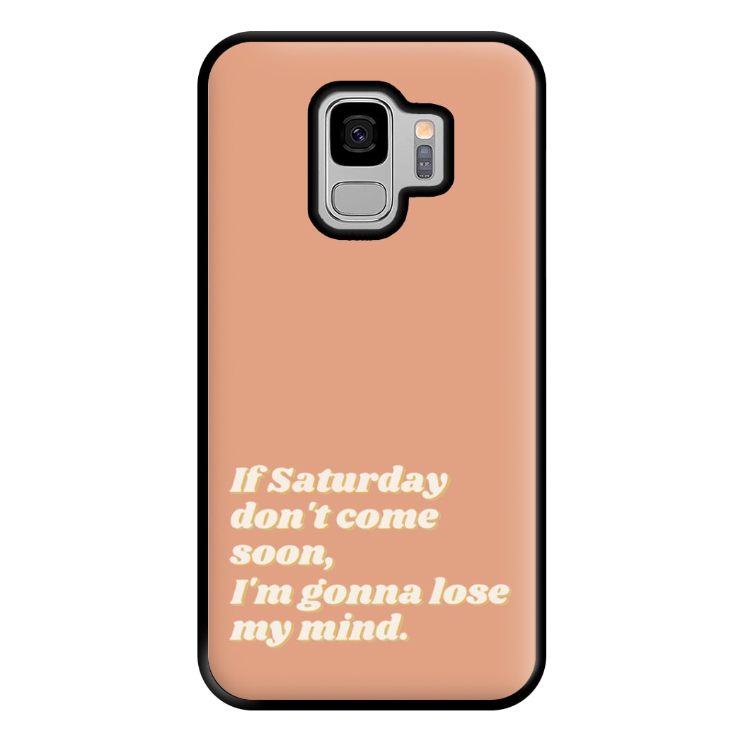 If Saturday Don't Come Soon - Fender Phone Case for Galaxy S9 Plus