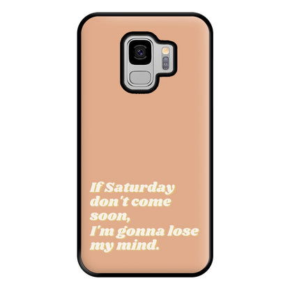 If Saturday Don't Come Soon - Fender Phone Case for Galaxy S9 Plus