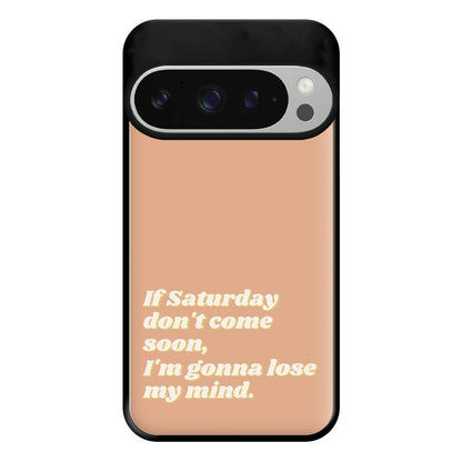 If Saturday Don't Come Soon - Fender Phone Case for Google Pixel 9 Pro XL