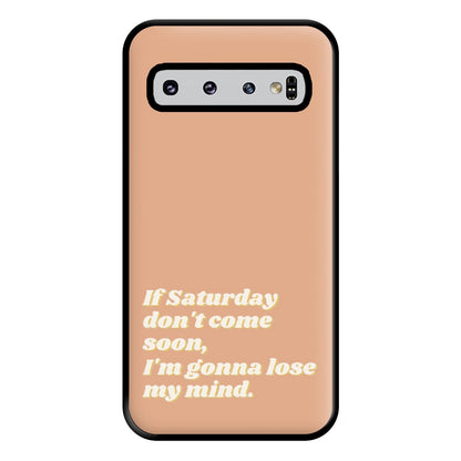 If Saturday Don't Come Soon - Fender Phone Case for Galaxy S10 Plus