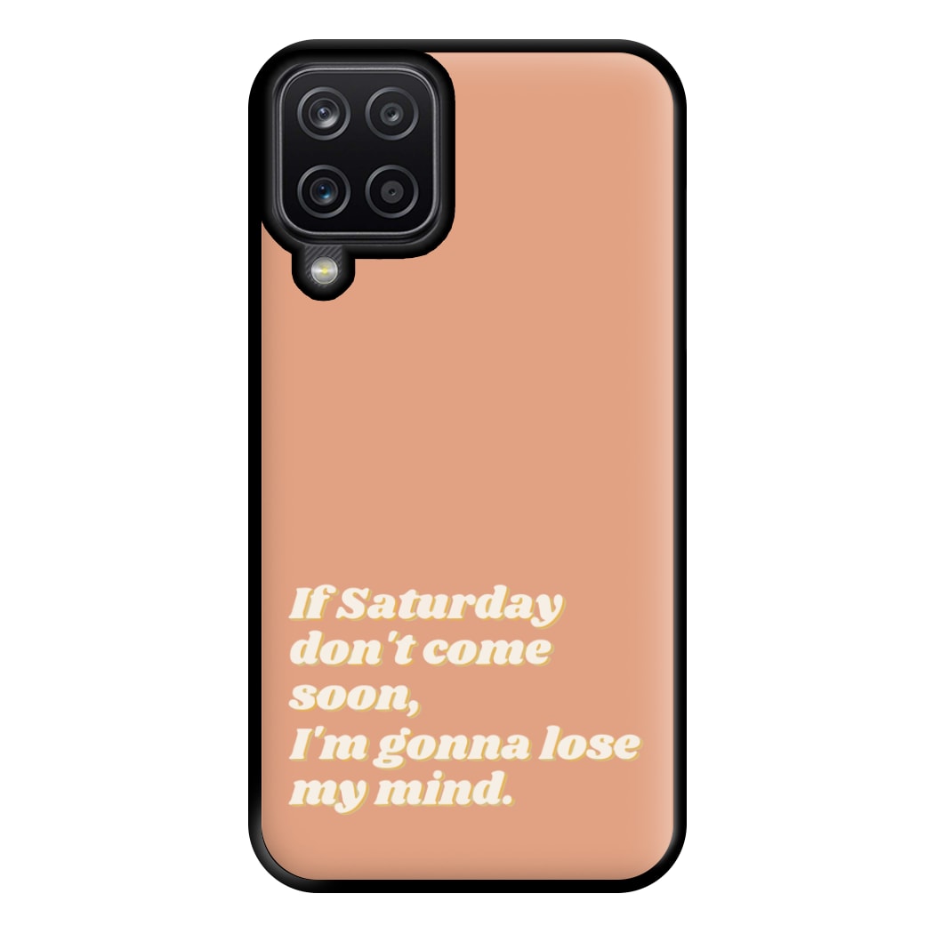 If Saturday Don't Come Soon - Fender Phone Case for Galaxy A12