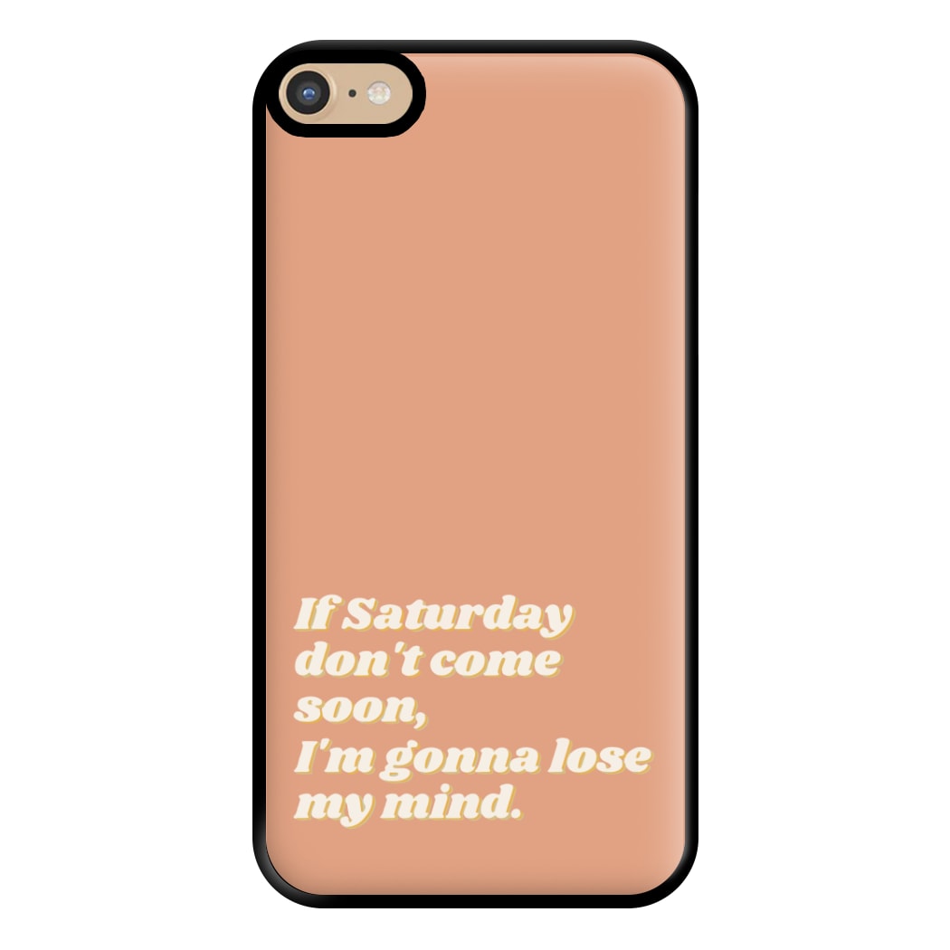 If Saturday Don't Come Soon - Fender Phone Case for iPhone 6 Plus / 7 Plus / 8 Plus