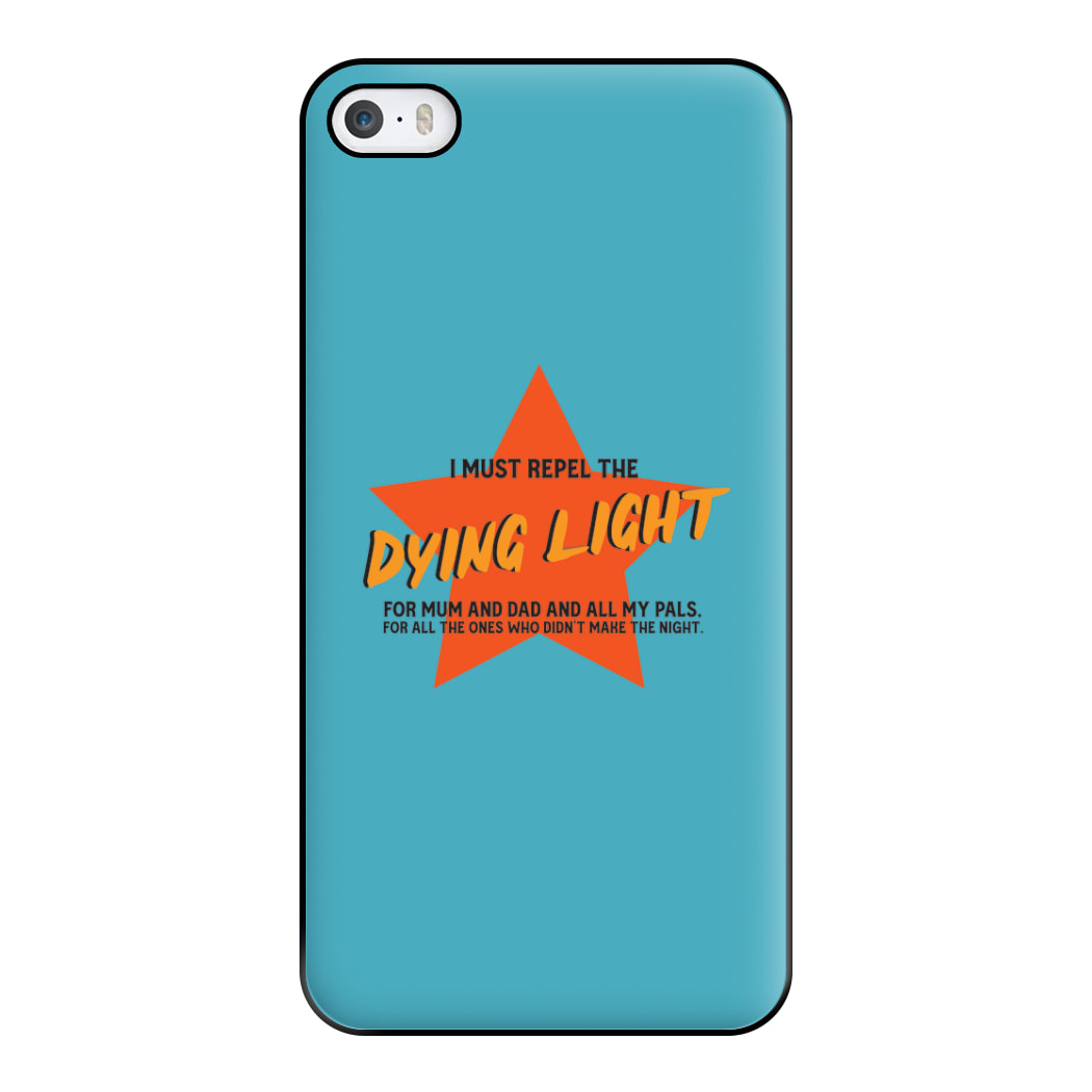 I Must Repel The Dying Light - Fender Phone Case for iPhone 5 / 5s / SE 2016