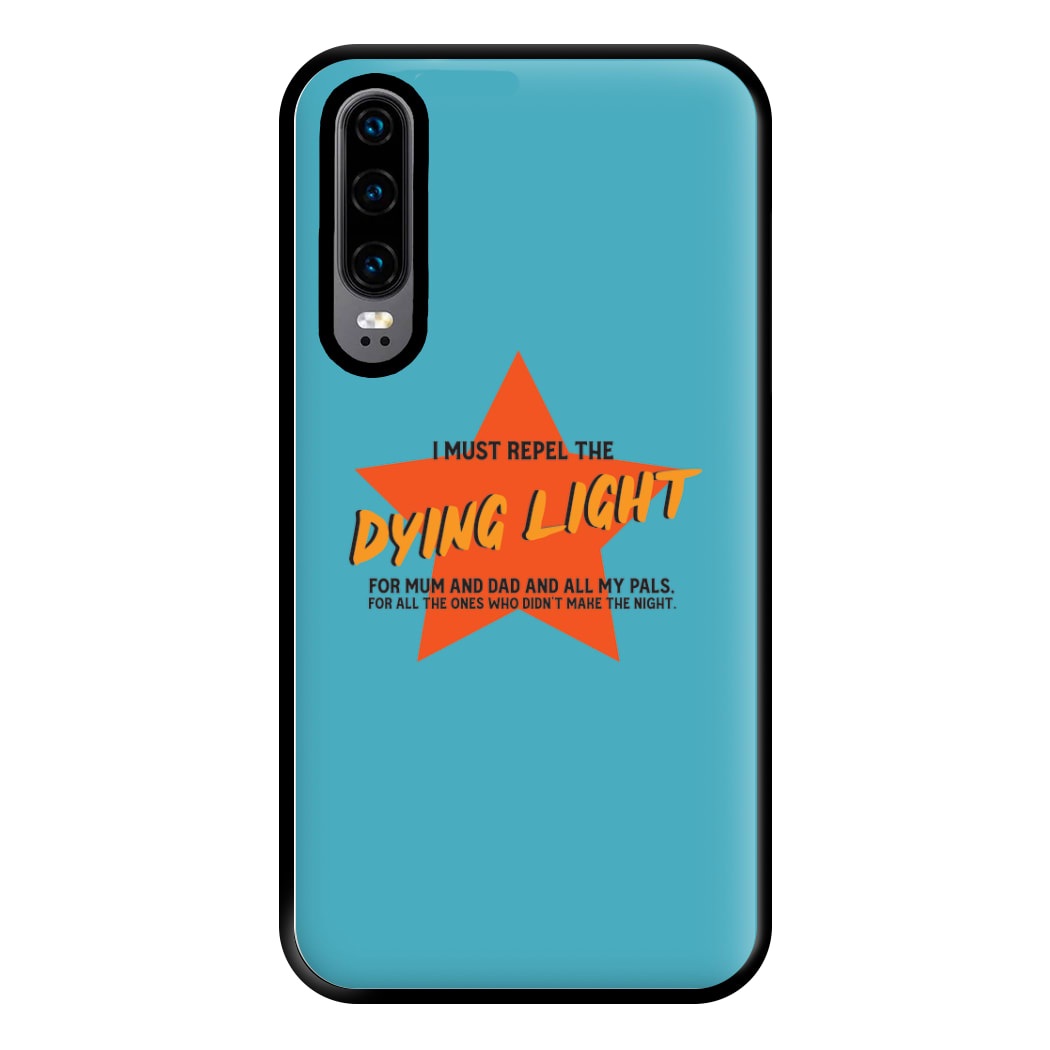 I Must Repel The Dying Light - Fender Phone Case for Huawei P30