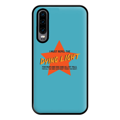 I Must Repel The Dying Light - Fender Phone Case for Huawei P30