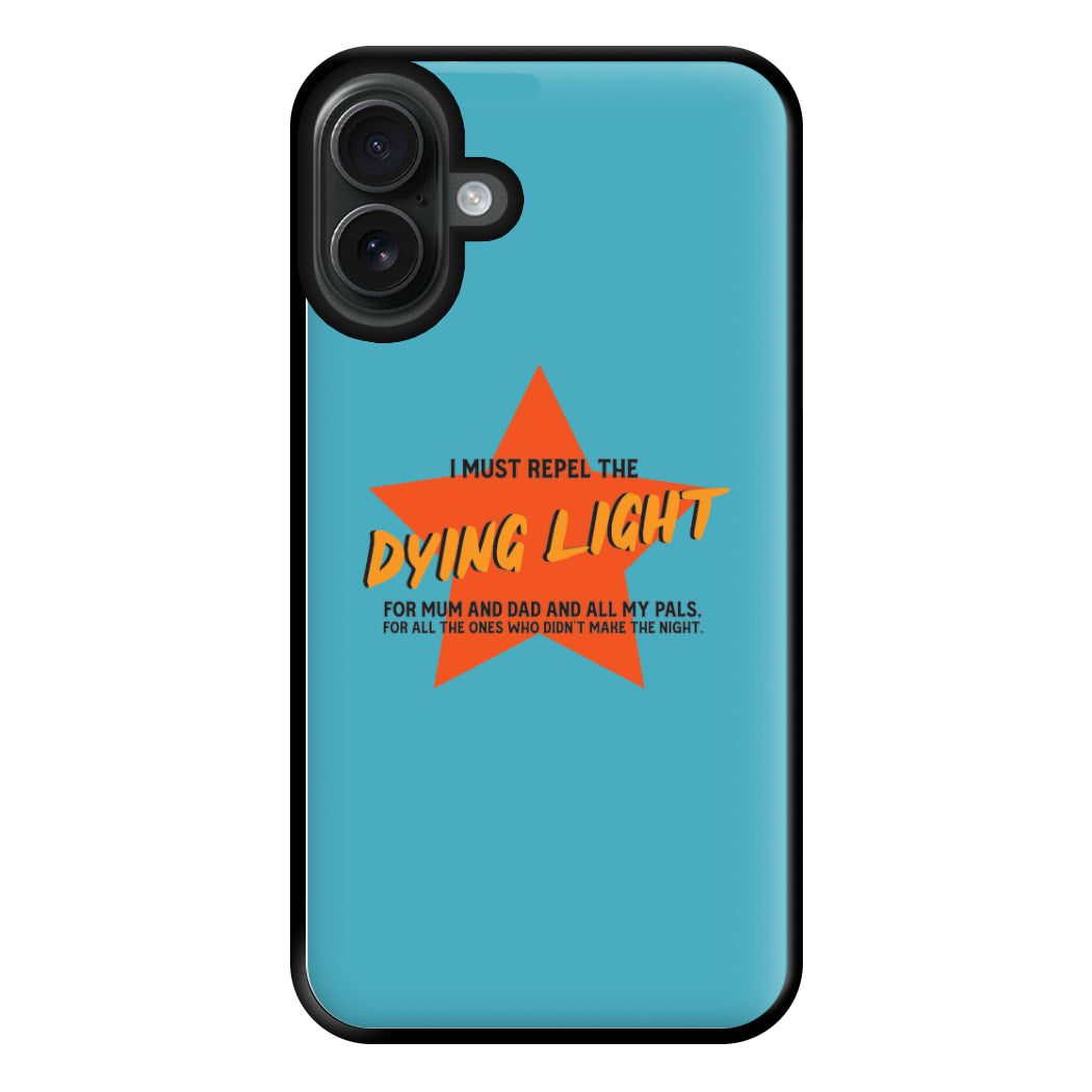 I Must Repel The Dying Light - Fender Phone Case for iPhone 16 Plus