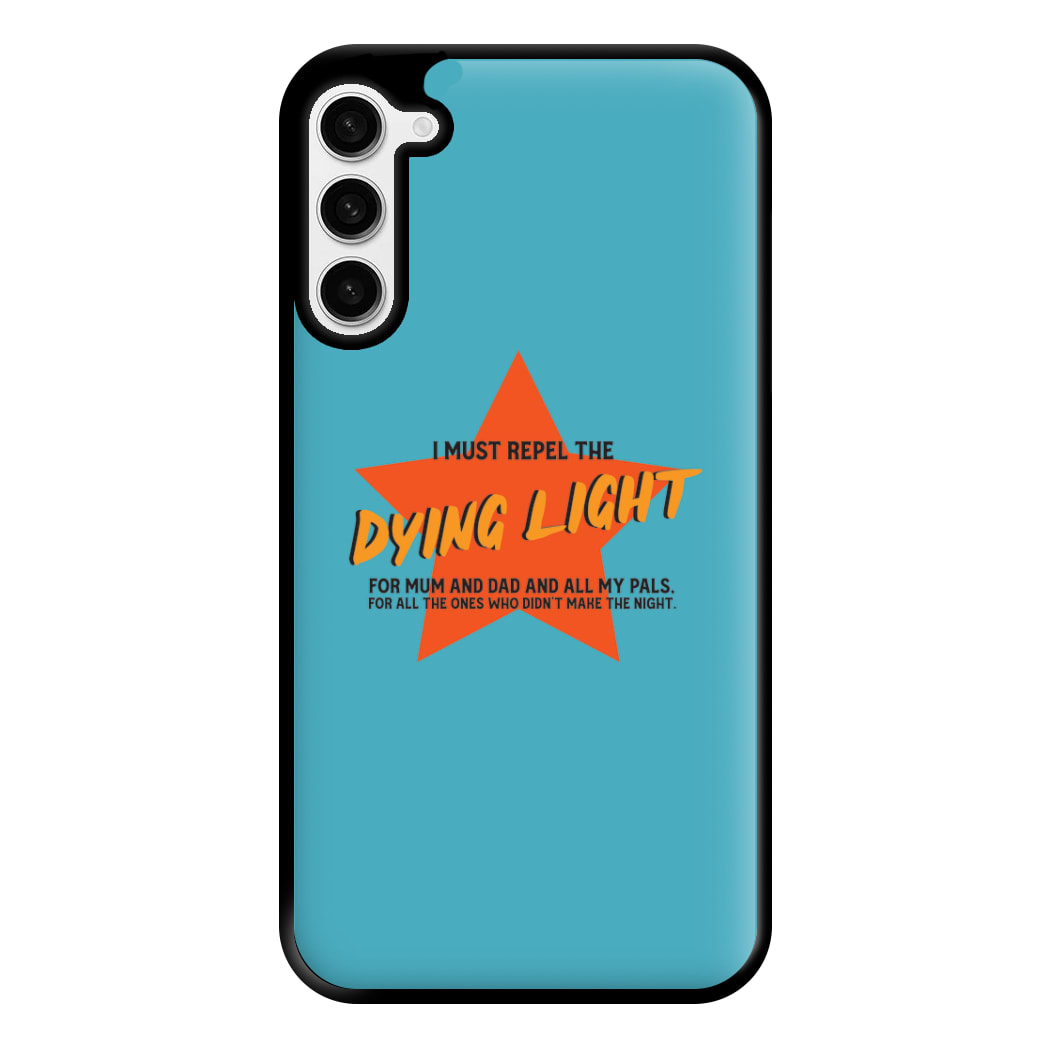 I Must Repel The Dying Light - Fender Phone Case for Galaxy S23 Plus