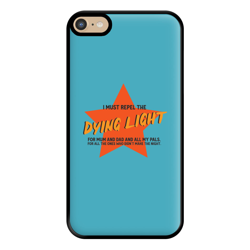 I Must Repel The Dying Light - Fender Phone Case for iPhone 6 Plus / 7 Plus / 8 Plus