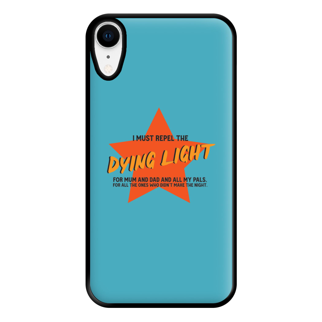 I Must Repel The Dying Light - Fender Phone Case for iPhone XR