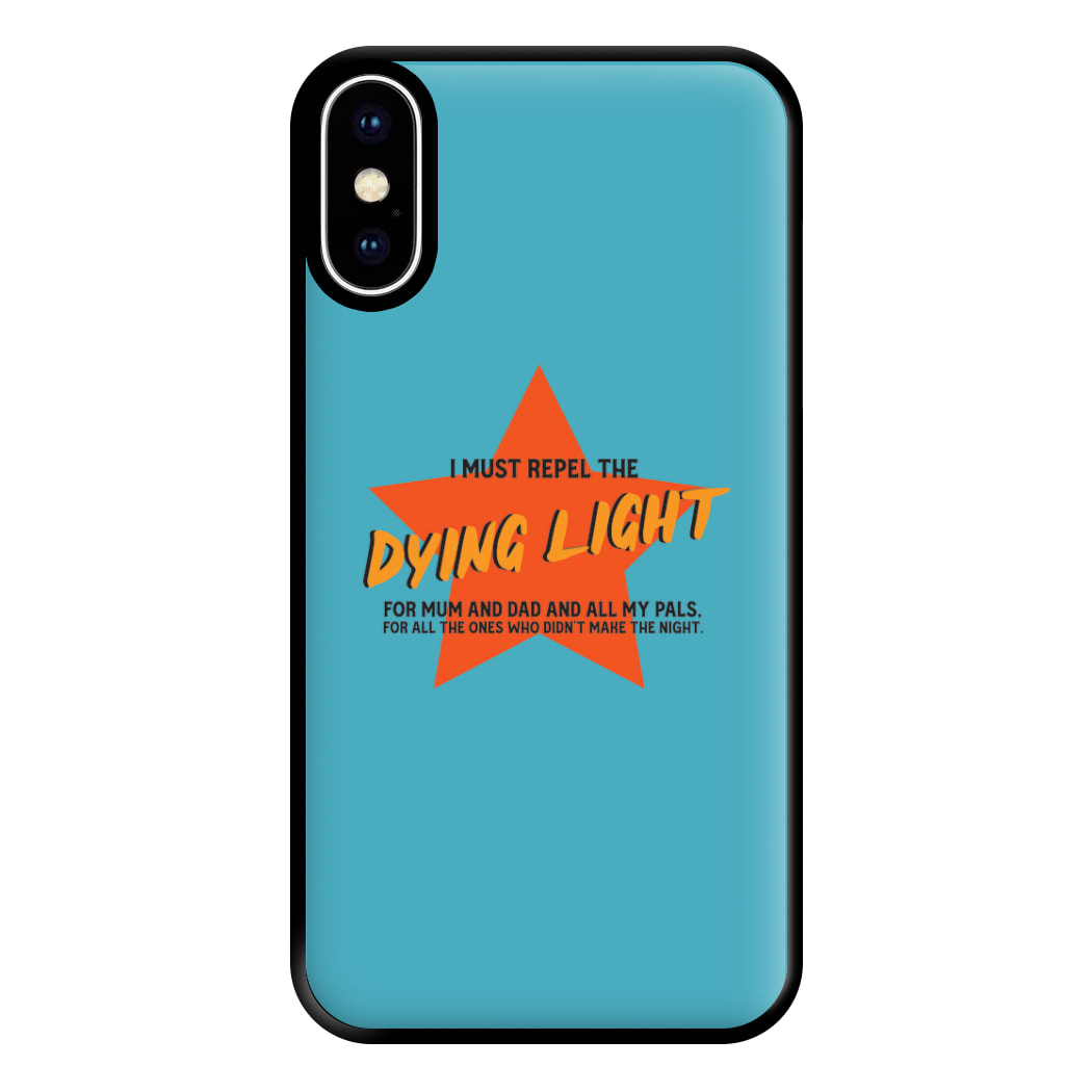 I Must Repel The Dying Light - Fender Phone Case for iPhone XS Max