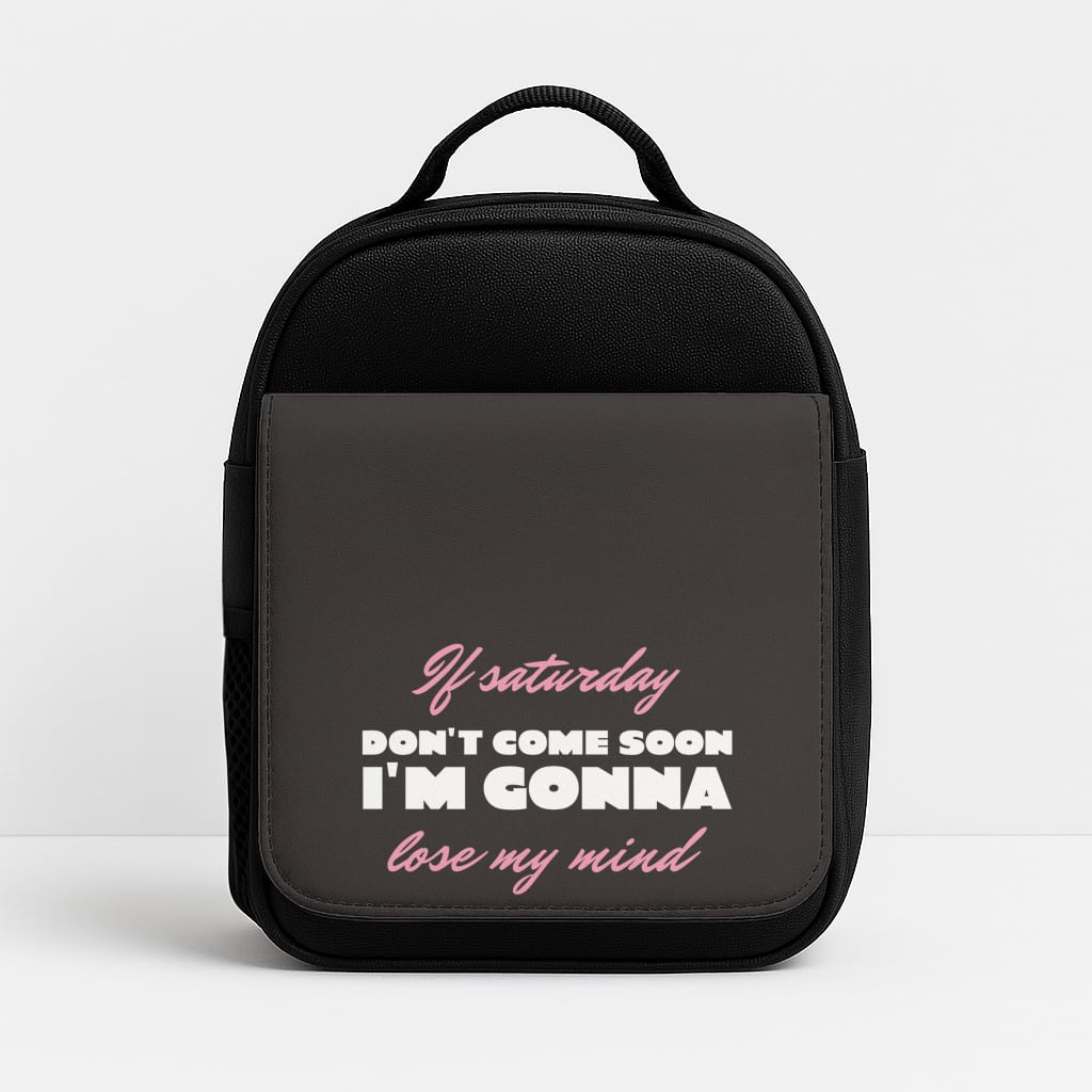 If Saturday Don't Come Soon Lunchbox