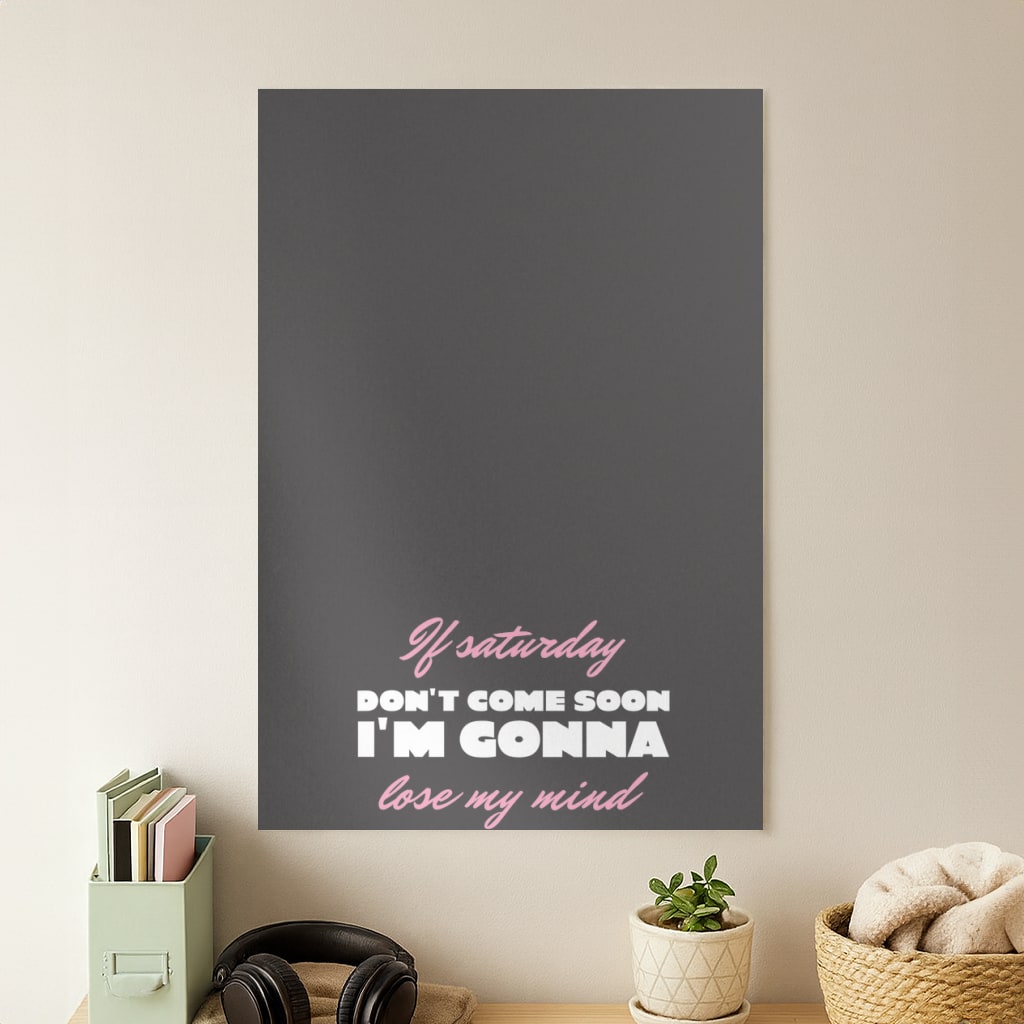 If Saturday Don't Come Soon Poster
