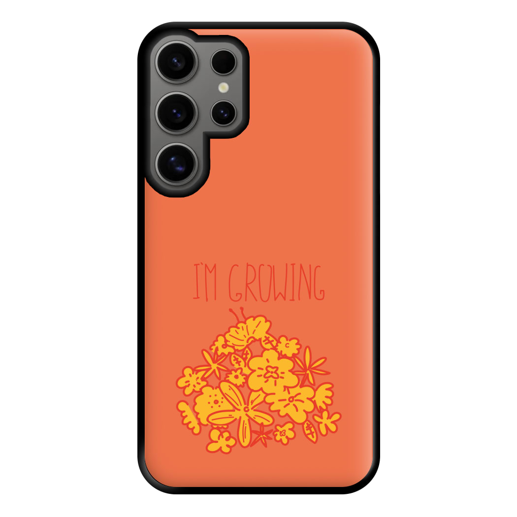 I'm Growing - Floral Phone Case for Galaxy S24 Ultra