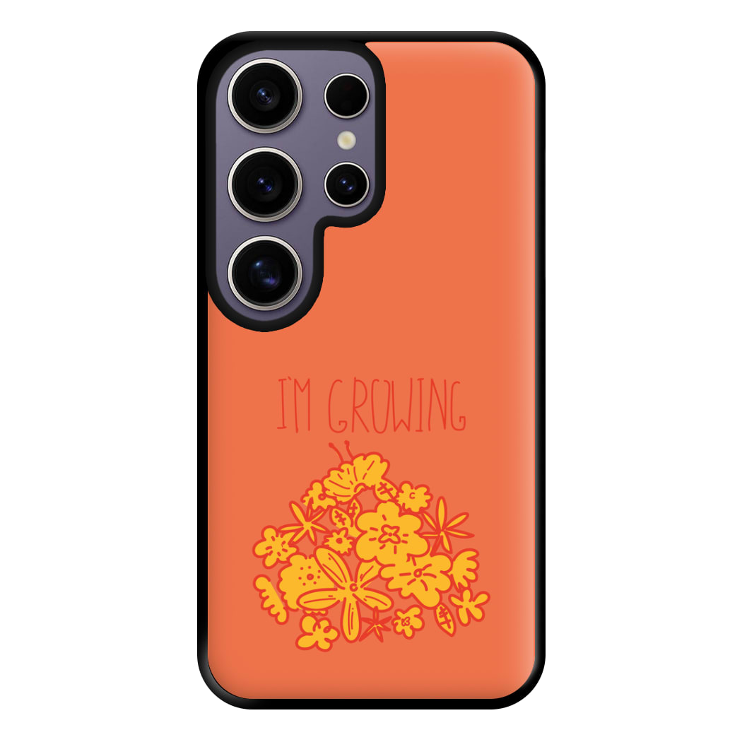 I'm Growing - Floral Phone Case for Galaxy S25 Ultra