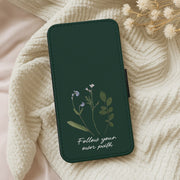 Follow Your Own Path Dark Green Flip / Wallet Phone Case 5