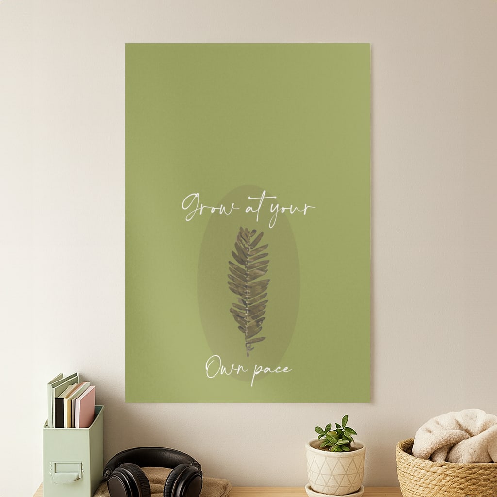 Grow At Your Own Pace Fern Poster